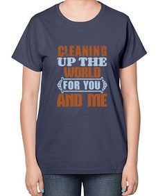 Cleaning up the world for you and me Style 96# - cleaner-  Ladies T-Shirt