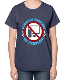 Computer problem no problem 8# - computer-  Ladies T-Shirt
