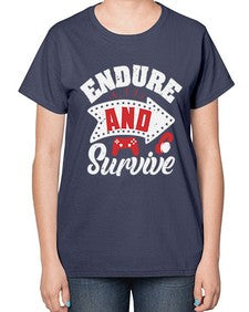 Endure and survive 9# - video games-  Ladies T-Shirt