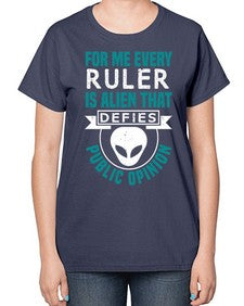 Every ruler is an alien 52# - ufo-  Ladies T-Shirt