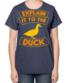 Explain it to the duck Style 47# - ducks-  Ladies T-Shirt