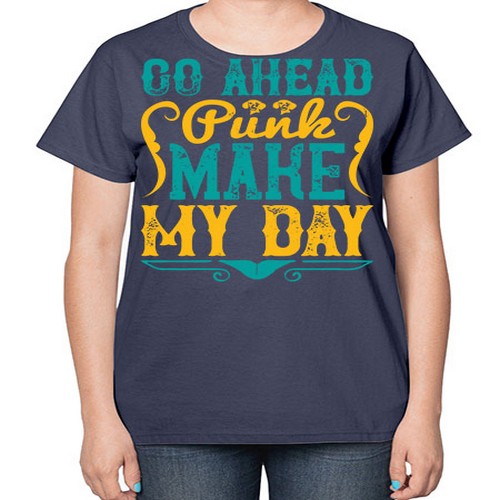 Go Ahead Punk Make My Day Style 45# - dogs-  Ladies T-Shirt