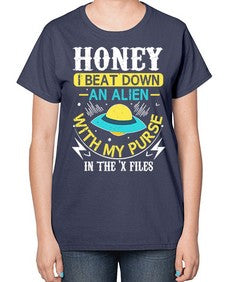 Honey i beat down an alien 4# - ufo-  Ladies T-Shirt
