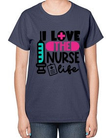 I Love The Nurse Life Style Style 901# - nurse-  Ladies T-Shirt