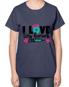 I Love Tiny Humans Style Style 904# - nurse-  Ladies T-Shirt