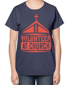 I Volunteer At Church Style 47# - volunteer-  Ladies T-Shirt