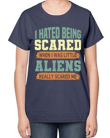 I hated being scared when i was little 13# - ufo-  Ladies T-Shirt