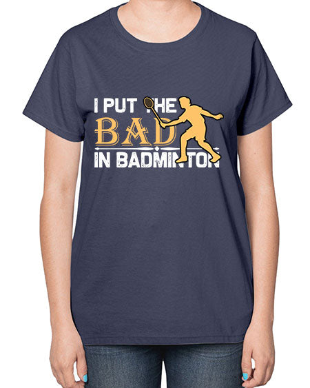 I put 1096# - badminton-  Ladies T-Shirt