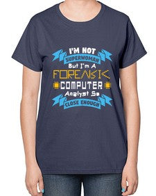 Im not superwoman but Im a foreasik analyst 33# - computer-  Ladies T-Shirt