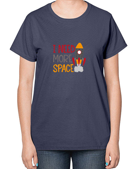 Ineedmorespace 18# - space-  Ladies T-Shirt