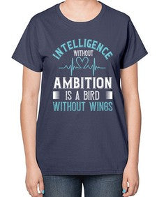 Intelligence without ambition is a bird without wings Style 243# - nurse-  Ladies T-Shirt