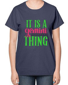 It is a gemini thing 254# - gemini-  Ladies T-Shirt