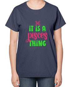 It is a pisces thing 256# - pisces-  Ladies T-Shirt
