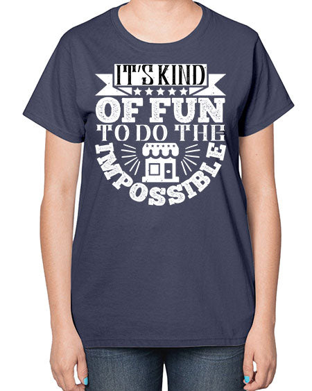 Its kind of fun to do the impossible Style 251# - architect-  Ladies T-Shirt