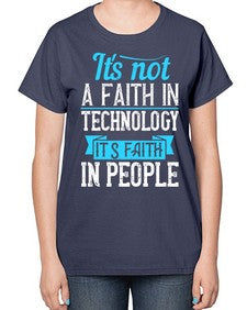 Its not a faith in technology Its faith in people 62# - internet-  Ladies T-Shirt