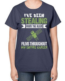 Ive been stealing from the alien 30# - ufo-  Ladies T-Shirt