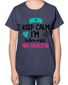 Keep Calm Im Almost A Nurse Style Style 1026# - nurse-  Ladies T-Shirt