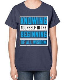 Knowing yourself is the beginning of all wisoom Style 37# - Self awareness-  Ladies T-Shirt