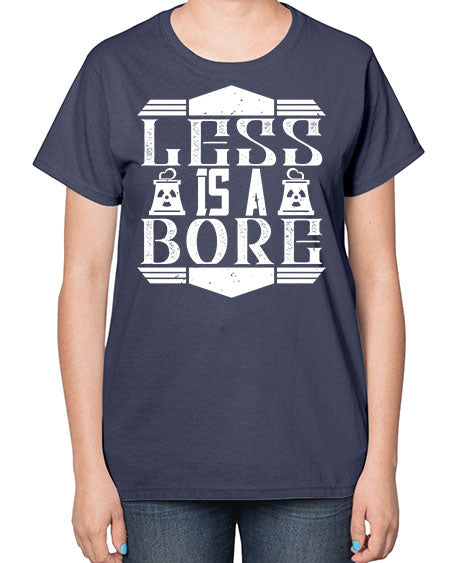 Less is a bore Style 268# - architect-  Ladies T-Shirt
