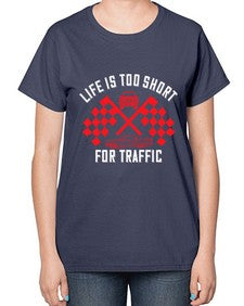 Life is too short for traffic 38# - car-  Ladies T-Shirt