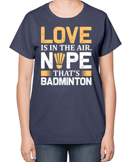 Love 705# - badminton-  Ladies T-Shirt