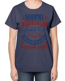 Mavni was never intended to be aliens 32# - ufo-  Ladies T-Shirt