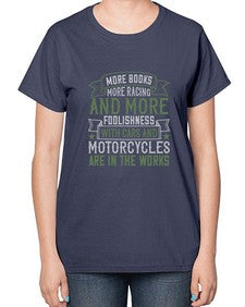 More books more racing and more foolishness with cars and motorcycles are in the works 45# - car-  Ladies T-Shirt