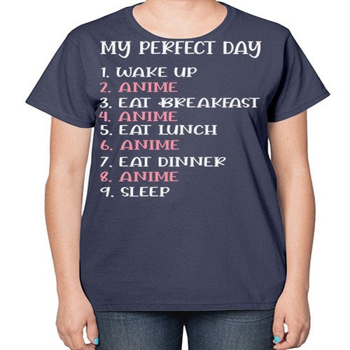 My Perfect Day Funny Kawaii Anime 269# - anime-  Ladies T-Shirt