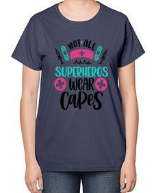 Not All Superheros Style Style 1138# - nurse-  Ladies T-Shirt