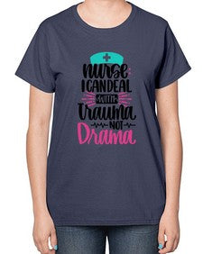 Nurse I Can Deal With Trauma Style Style 1159# - nurse-  Ladies T-Shirt