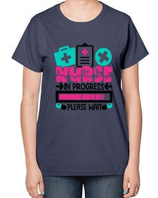 Nurse In Progress Please Wait Style Style 1160# - nurse-  Ladies T-Shirt
