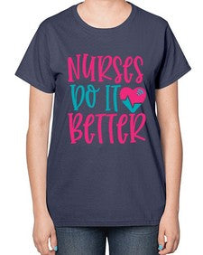 Nurses Do It Better Style 1241# - nurse-  Ladies T-Shirt