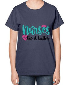 Nurses Do It Better Style Style 1243# - nurse-  Ladies T-Shirt