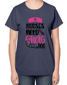Nurses Need Shots Too Style Style 1252# - nurse-  Ladies T-Shirt