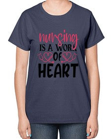 Nursing is a work of heart Style 1268# - nurse-  Ladies T-Shirt