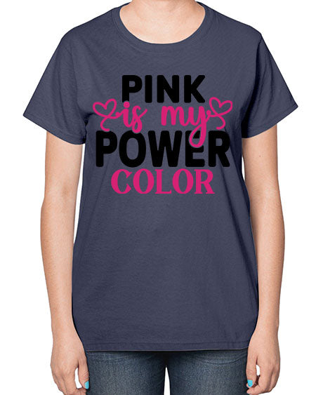 Pink is My Power Color 11# - breast cancer-  Ladies T-Shirt