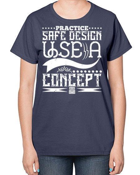 Practice safe design Use a concept Style 344# - architect-  Ladies T-Shirt