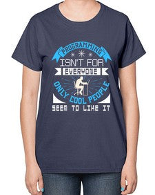 Programming isnt for everyone 17# - computer-  Ladies T-Shirt