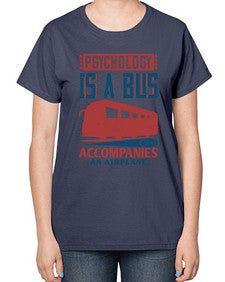 Psychology is a bus that accompanies an airplane 4# - bus-  Ladies T-Shirt