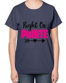 Right on pointe 180# - ballet-  Ladies T-Shirt
