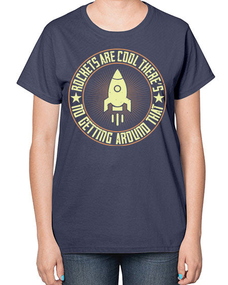 Rockets are cool Theres no getting around that 323# - general science-  Ladies T-Shirt
