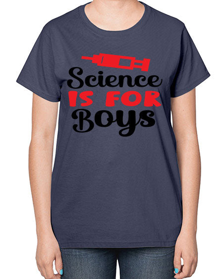 Science is for Boys 109# - general science-  Ladies T-Shirt