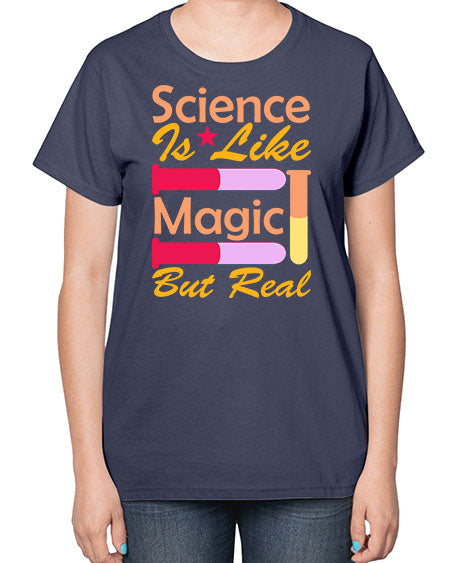 ScienceIsLikeMagicButScience tshirt design Sciencetshirtdesign 50# - general science-  Ladies T-Shirt