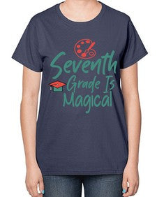 Seventh Grade Is Magical 869# - seventh grade-  Ladies T-Shirt