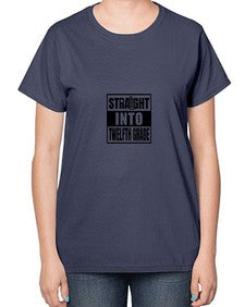Straight into twelfth grade 906# - twelfth grade-  Ladies T-Shirt