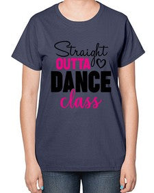 Straight outta dance class 189# - ballet-  Ladies T-Shirt