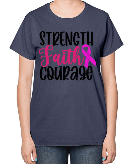 Strength Faith Courage 7# - breast cancer-  Ladies T-Shirt