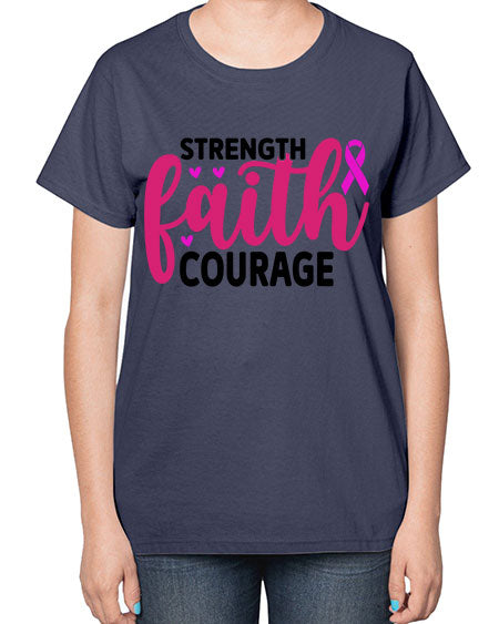 Strength Faith Courage 8# - breast cancer-  Ladies T-Shirt