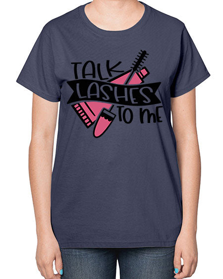 Talk Lashes To Me Style 17# -makeup  Ladies T-Shirt