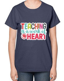 Teaching Is A Work Of Heart 1477# - teacher-  Ladies T-Shirt